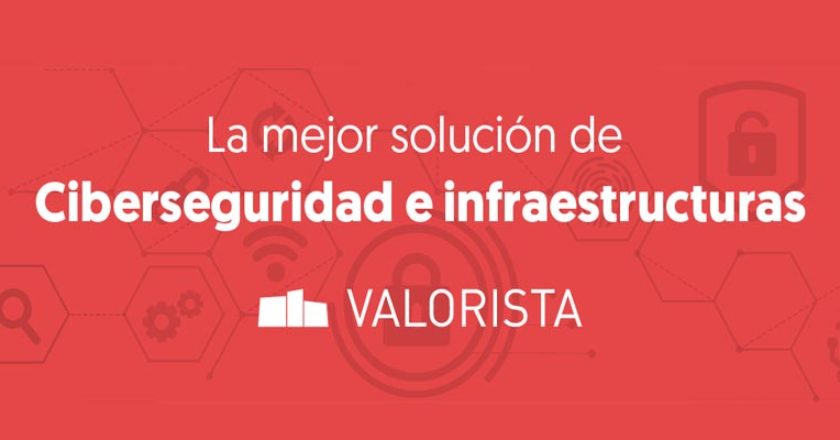 Valorista ciberseguridad e infraestructura