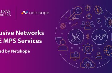 Exclusive Networks presenta SASE MSP Services, impulsados por Netskope